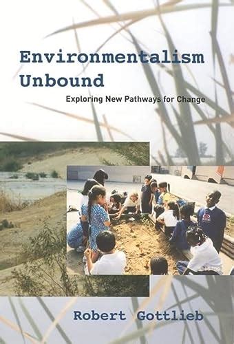 Environmentalism Unbound Exploring New Pathways for Change Reader
