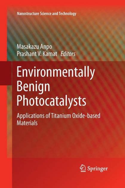 Environmentally Benign Photocatalysts Applications of Titanium Oxide-based Materials Doc