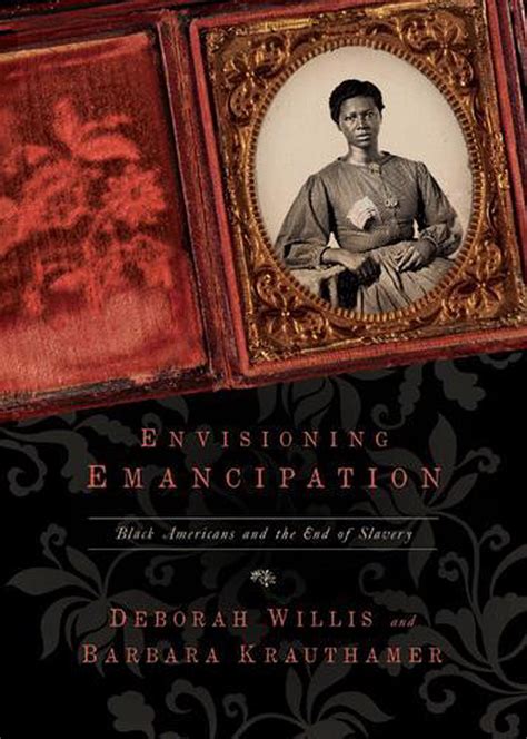 Envisioning Emancipation Black Americans and the End of Slavery Kindle Editon