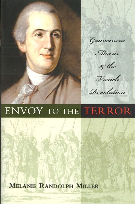Envoy to the Terror Gouverneur Morris and the French Revolution PDF
