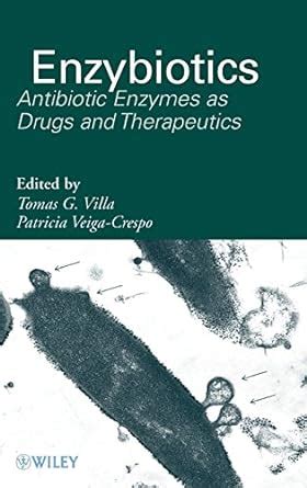 Enzybiotics Antibiotic Enzymes as Drugs and Therapeutics 1st Edition Epub