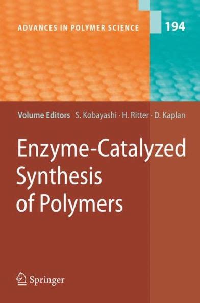 Enzyme-Catalyzed Synthesis of Polymers 1st Edition Doc