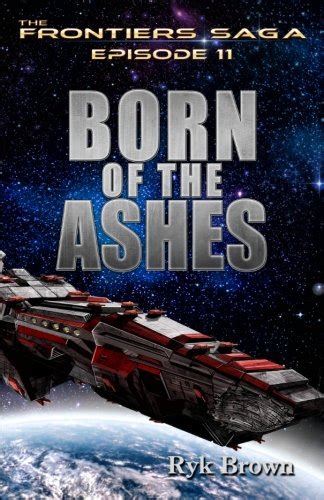 Ep 11 Born of the Ashes The Frontiers Saga Volume 11 Epub
