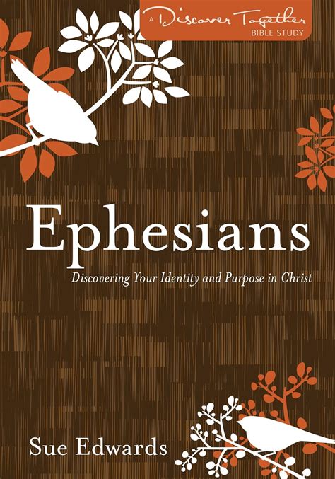 Ephesians Discovering Your Identity and Purpose in Christ Discover Together Bible Study Series PDF