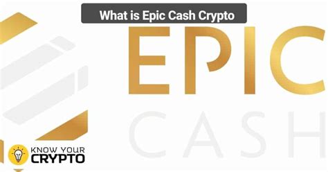 Epic Cash: A Privacy-Centric Cryptocurrency