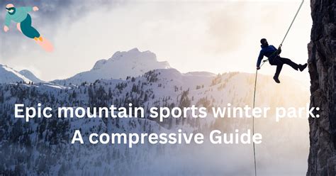 Epic Mountain Sports Winter Park: Unleash Your Inner Adventurer