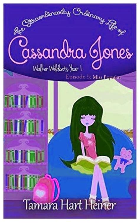 Episode 5 Miss Popular The Extraordinarily Ordinary Life of Cassandra Jones Walker Wildcats Year 1 Age 10 Epub
