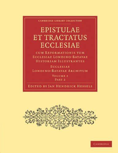 Epistulae et Tractatus Ecclesiae Cum Reformationis tum Ecclesiae Londino-Batavae Historiam Illustra Kindle Editon