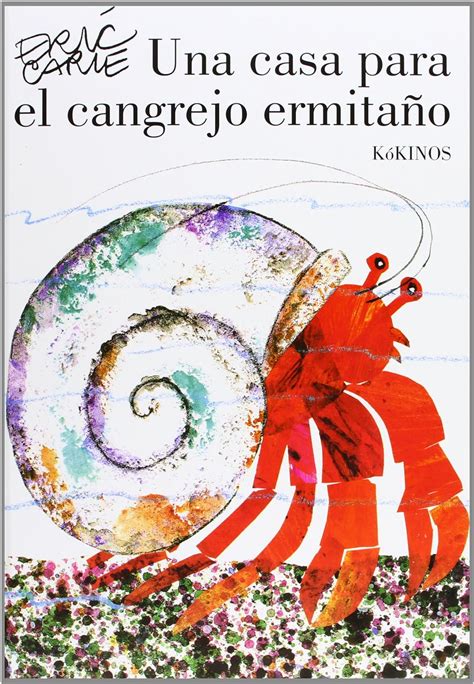 Eric Carle Spanish UNA Casa Para El Cangrejo Ermitano Spanish Edition Kindle Editon