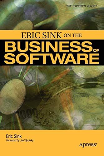 Eric Sink on the Business of Software 1st Edition Kindle Editon