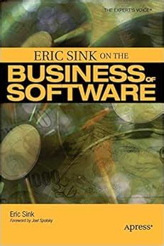 Eric Sink on the Business of Software 1st Edition Kindle Editon