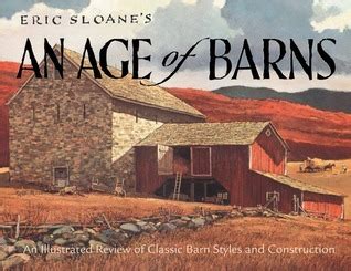 Eric Sloane s An Age of Barns An Illustrated Review of Classic Barn Styles and Construction Epub