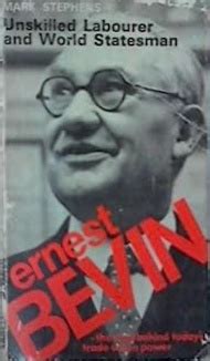 Ernest Bevin Unskilled Labourer and World Statesman 1881-1951 PDF