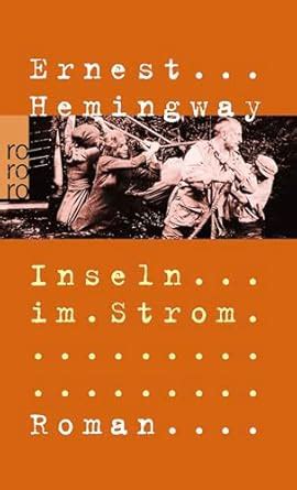 Ernest Hemingway ~ Inslen im Strom ~ In German Kindle Editon