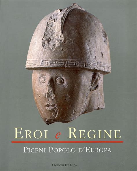 Eroi e Regine. Piceni popolo dEuropa Ebook Reader