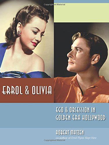 Errol and Olivia Ego and Obsession in Golden Era Hollywood PDF