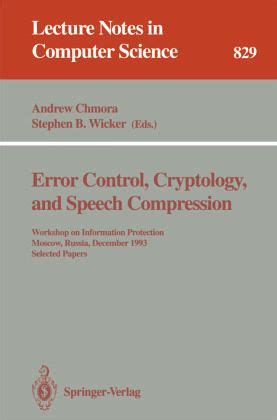 Error Control, Cryptology, and Speech Compression Workshop on Information Protection, Moscow, Russia PDF