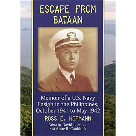 Escape from Bataan Memoir of a US Navy Ensign in the Philippines October 1941 to May 1942 PDF