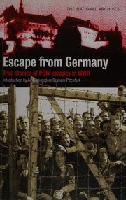 Escape from Germany True Stories of PoW Escapes in WWII Reader