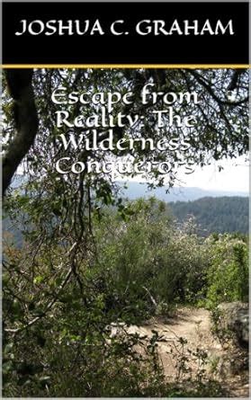 Escape from Reality The Wilderness Conquerors Reader