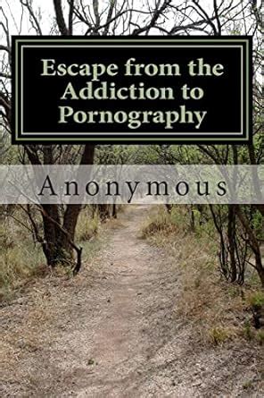 Escape from the Addiction to Pornography A Way Out Epub