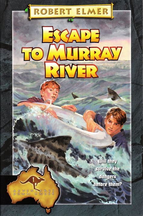 Escape to Murray River The Adventures Down Under Book 1