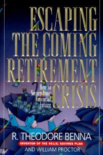 Escaping the Coming Retirement Crisis How to Secure Your Financial Future PDF