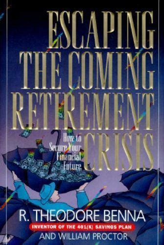 Escaping the Coming Retirement Crisis How to Secure Your Financial Future PDF