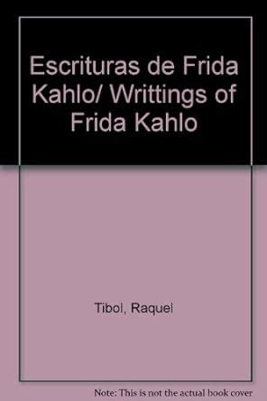 Escrituras de Frida Kahlo Writtings of Frida Kahlo Spanish Edition Epub
