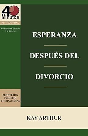 Esperanza DespuÃ©s del Divorcio 6 Lecciones Finding Hope after Divorce 6-week study Spanish Edition PDF