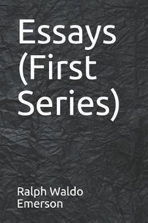 Essays First Series Volume 1 Reader