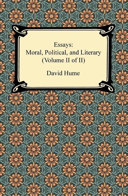 Essays Moral Political and Literary Vol 2 of 2 Classic Reprint Kindle Editon