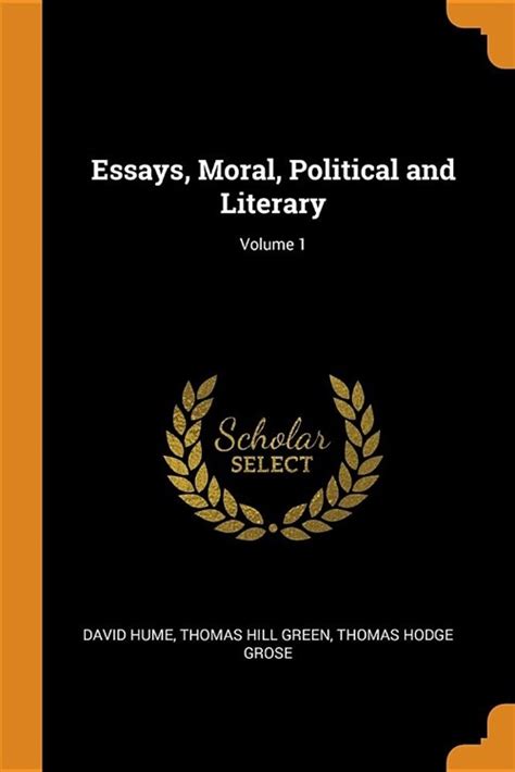 Essays Moral Political and Literary Volume 1 Kindle Editon