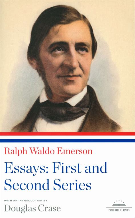 Essays by Ralph Waldo Emerson First and Second Series Complete in One Volume PDF