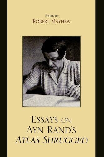 Essays on Ayn Rand s Atlas Shrugged Doc