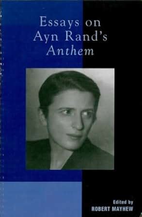Essays on Ayn Rands Anthem Ebook Kindle Editon