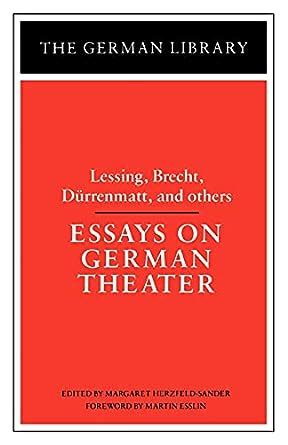 Essays on German Theater Lessing Brecht Durrenmatt and others German Library PDF