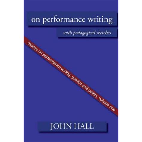 Essays on Performance Writing Poetics and Poetry Vol 1 Essays on Peformance Writing Poetics a Doc