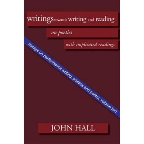 Essays on Performance Writing Poetics and Poetry Vol 2 Writings Towards Writing and Reading Essays on Peformance Writing Poetics a Doc