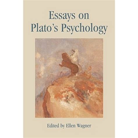 Essays on Plato s Psychology Reader