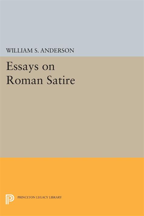 Essays on Roman Satire Princeton Series of Collected Essays Epub