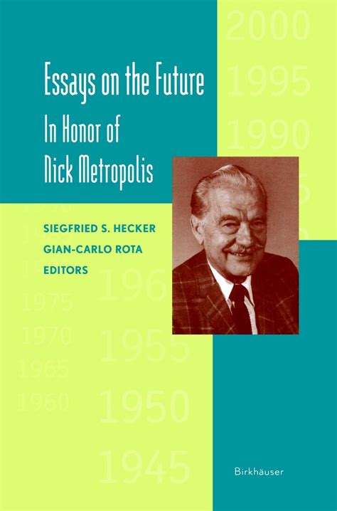 Essays on the Future In Honor of Nick Metropolis 1st Edition Reader