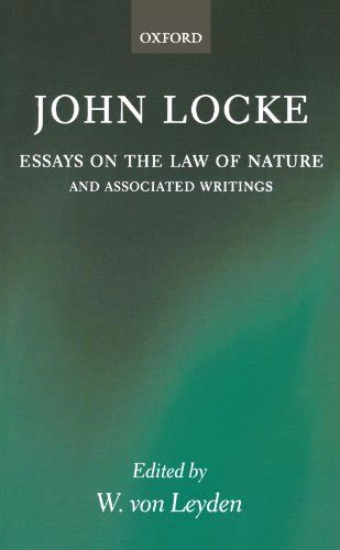Essays on the Law of Nature the Latin Text with a Translation Introduction and Notes Together with Transcripts of Locke s Shorthand in his Journal for 1676 Reader