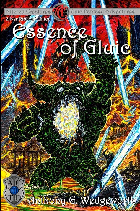 Essence of Gluic by Anthony G Wedgeworth Altered Creatures Epic Fantasy Adventures Book 3 from Books In Motioncom Thorik Dain Reader