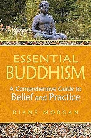 Essential Buddhism A Comprehensive Guide to Belief and Practice Doc