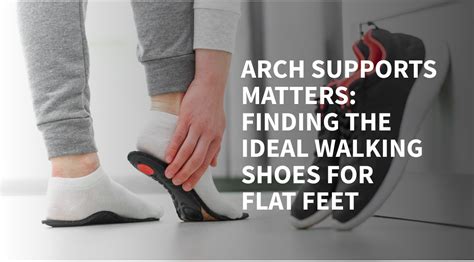 Essential Guide to Finding the Perfect Walking Shoes for Flat Feet