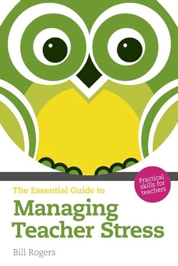 Essential Guide to Managing Teacher Stress Practical Skills for Teachers The Essential Guides Epub