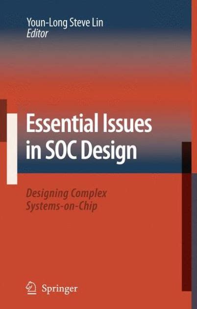 Essential Issues in soc Design Designing Complex Systems-on-Chip 1st Edition Epub