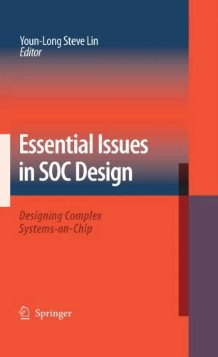 Essential Issues in soc Design Designing Complex Systems-on-Chip 1st Edition Epub