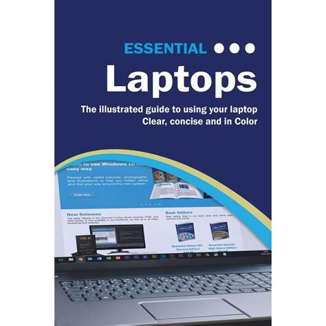 Essential Laptops The Illustrated Guide to using your Laptop Computer Essentials PDF